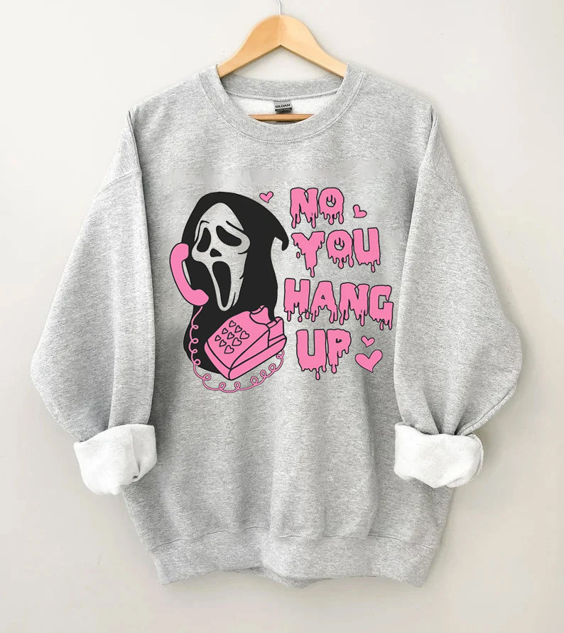 Women's No You Hang Up Funny Halloween Sweatshirt