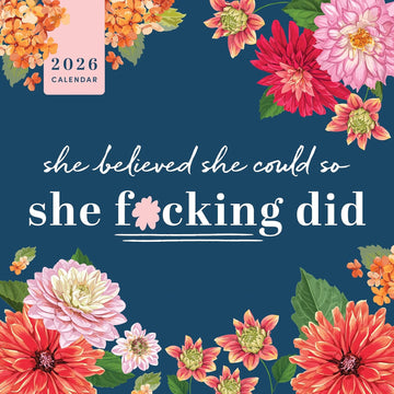 2026 She Believed She Could So She F*cking Did Wall Calendar (Calendars & Gifts to Swear By)